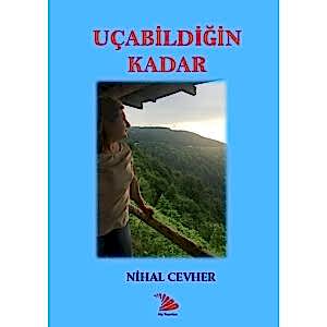 UÇABİLDİĞİN KADAR