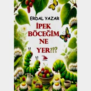 İPEK BÖCEĞİM NE YER
