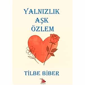 YALNIZLIK, AŞK, ÖZLEM