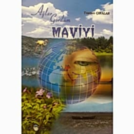 AĞLAR GÖRDÜM MAVİYİ