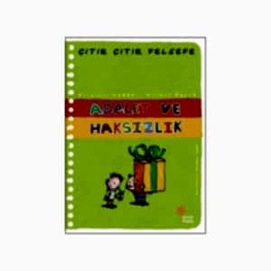 ADALET VE HAKSIZLIK (ÇITIR ÇITIR FELSEFE)