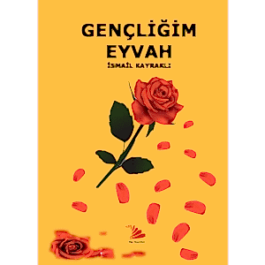 GENÇLİĞİM EYVAH