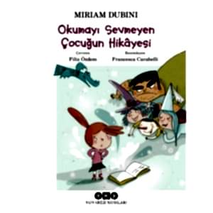 OKUMAYI SEVMEYEN ÇOCUĞUN HİKAYESİ
